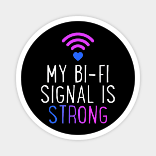 My Bi Fi Signal Is Strong Bisexual Wifi Lgbt Magnet